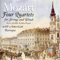 Mozart 4 Quartets for Strings and Winds by American Baroque