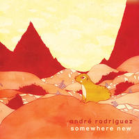 Somewhere New by Andre Rodriguez