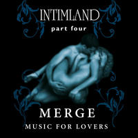 Intimland Part 4 - Merge by Angelight