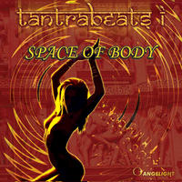 Tantrabeats 1 - The Space of the Body by Angelight