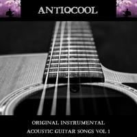 Original Instrumental Acoustic Guitar Songs Vol 1 by Antiqcool