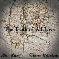 [The Truth of all Love by Ben Rusch]