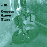 [Cypress Grove Blues by Bluesboy Jag]