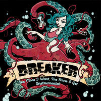 The More I Want, The More I Get (instrumental) by Breaker