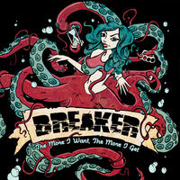 The More I Want, The More I Get by Breaker