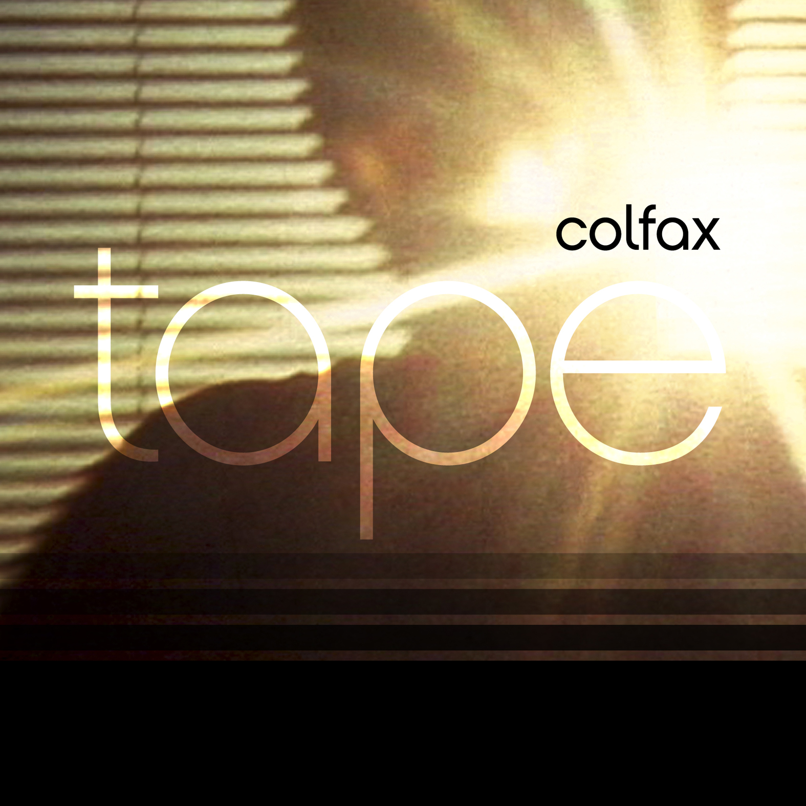 Tape : Colfax