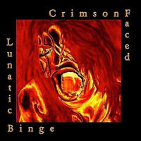 Lunatic Binge by CrimsonFaced