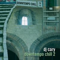 Downtempo Chill 2 by DJ Cary