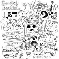 New Ways To Destroy Music by Daniel Bautista