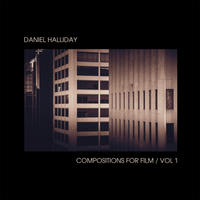 Compositions For Film Vol 1 by Daniel Halliday