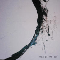 [When It Was Now by Diffie Bosman]