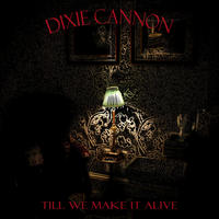 [Till We Make It Alive by Dixie Cannon]