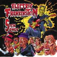 [Sick Songs by Electric Frankenstein]