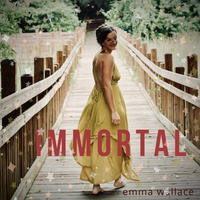 Immortal_ by Emma Wallace