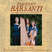 Francesco Barsanti Sonatas for Recorder and Basso Continuo by Ensemble Electra
