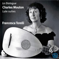 [Le Dialogue - Charles Mouton Lute suites by Francesca Torelli]