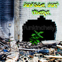 Jungle Out There by Funkinchely