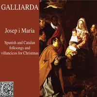 Josep i Maria (Spanish and Catalan Folksongs and Villancicos for Christmas) by Galliarda