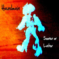 [Sooner or Later (instrumental) by Hazelmain]