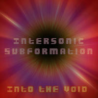 [Into the Void by Intersonic Subformation]