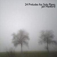 [24 Preludes for Solo Piano by Jan Hanford]