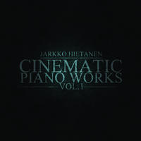 [Cinematic Piano Works Vol 1 by Jarkko Hietanen]