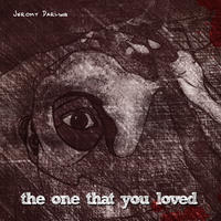 [The One The You Loved by Jeromy Darling]