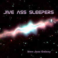 New Jazz Galaxy by Jive Ass Sleepers