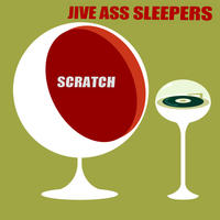 Scratch by Jive Ass Sleepers