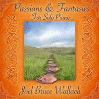Passions and Fantasies for Solo Piano by Joel Bruce Wallach