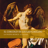 [Il Circolo Di Giulio Caccini by La Nuova Musica]