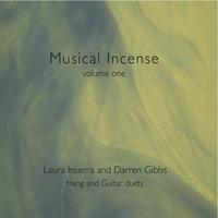 [Musical Incense - volume one (Hang and Guitar Duets) by Laura Inserra]