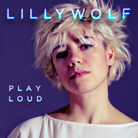 Play Loud by Lilly Wolf