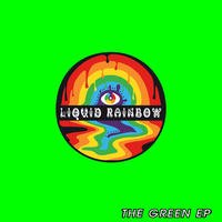 The Green EP by Liquid Rainbow