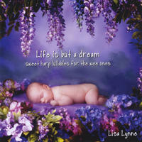 Life is but a Dream by Lisa Lynne