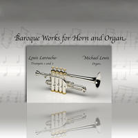 Baroque Works for Horn and Organ by Louis Larouche