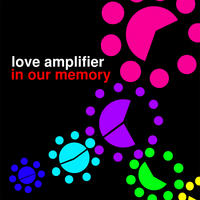 In Our Memory by Love Amplifier
