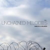 Unchained Melodies Vol 1 by Marcos H Bolanos