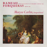 Rameau - Pieces De Clavecin En Concerts - Forqueray Suites 4 and 5 by Maryse Carlin
