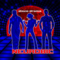 Disco Drama by Neurobic