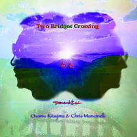 Two Bridges Crossing by Osamu Kitajima and Chris Mancinelli