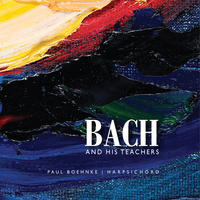 Bach and His Teachers by Paul Boehnke