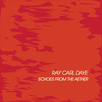 Echoes from the Aether by Ray Carl Daye