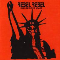 Explode Into Space by Rebel Rebel
