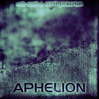 [Aphelion by Rob Cosh]