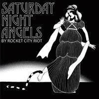 [Saturday Night Angels by Rocket City Riot]
