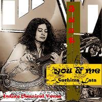 Just You and Me by Suchitra Lata