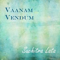 Vaanam Vendum by Suchitra Lata