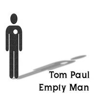 [Empty Man by Tom Paul]