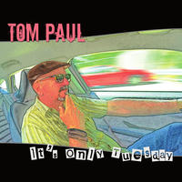 [It's Only Tuesday by Tom Paul]